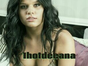 1hotdeeana