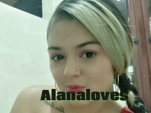 Alanaloves