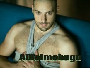 A0letmehugu