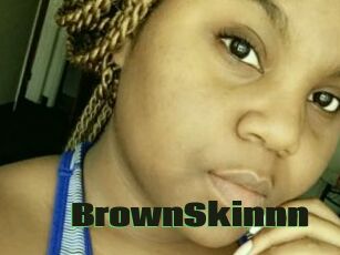 BrownSkinnn