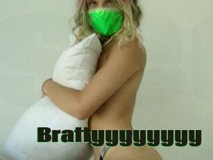 Brattyyyyyyyy