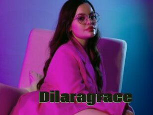 Dilaragrace
