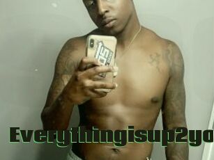 Everythingisup2you