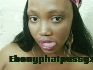 Ebonyphatpussyx