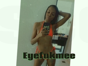 Eyefukmee