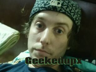 Geekedupx