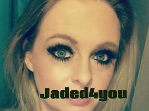 Jaded4you