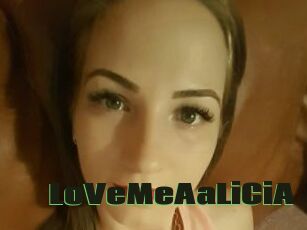 LoVeMeAaLiCiA