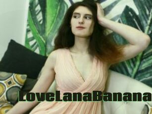 LoveLanaBanana