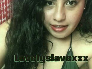 Lovelyslavexxx