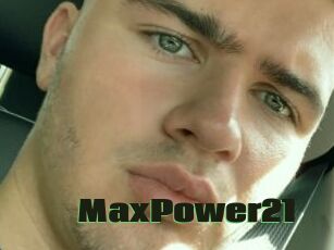 MaxPower21