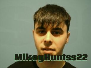 MikeyHuntss22