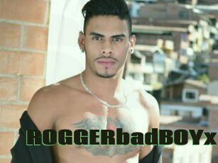 ROGGERbadBOYx