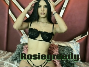 Rosiegreedy
