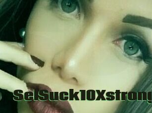 SelSuck10Xstrong