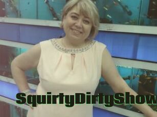 SquirtyDirtyShow