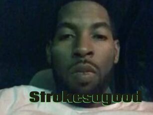 Strokesogood
