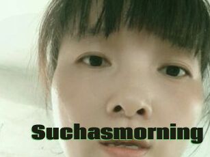 Suchasmorning