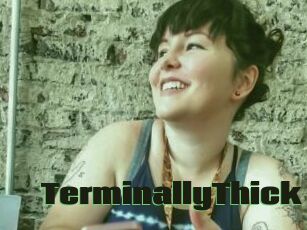 TerminallyThick