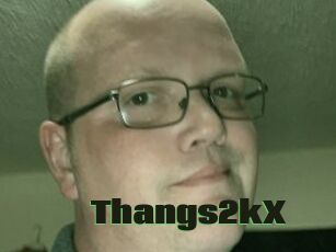 Thangs2kX