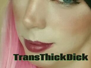 TransThickDick