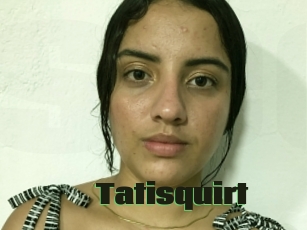 Tatisquirt