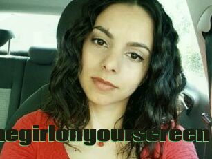 Thegirlonyourscreen_