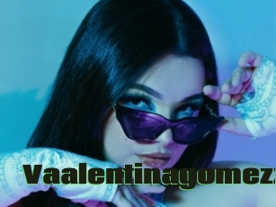 Vaalentinagomezz